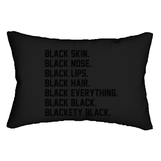 Blackety Black Black Skin Black Nose Black Hair Lumbar Pillows