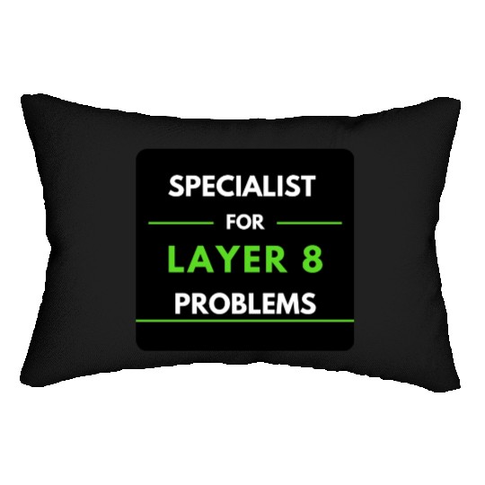 Specialist For Layer 8 Problems (green) Lumbar Pillows