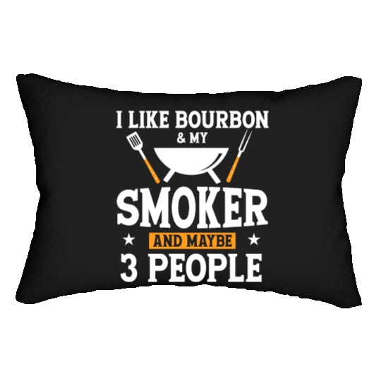 I Like Bourbon My Smoker And Maybe 3 People Lumbar Pillows