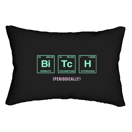 BITCH - written in elements of the periodic table Lumbar Pillows
