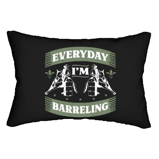 Barrel Racing Everyday I'm Barreling Barrel Race Lumbar Pillows