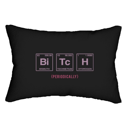 BITCH - written in elements of the periodic table Lumbar Pillows