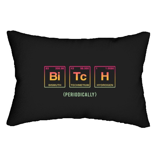 BITCH - written in elements of the periodic table Lumbar Pillows