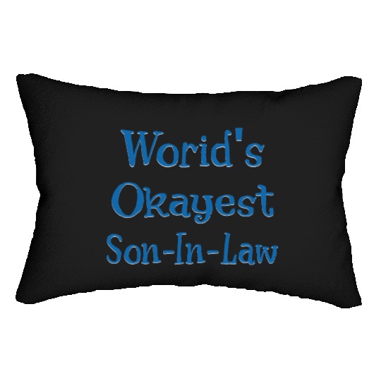 Worid's Okayest Son In Law Lumbar Pillows