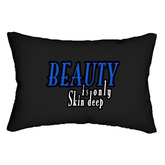 beauty is only skin deep Lumbar Pillows
