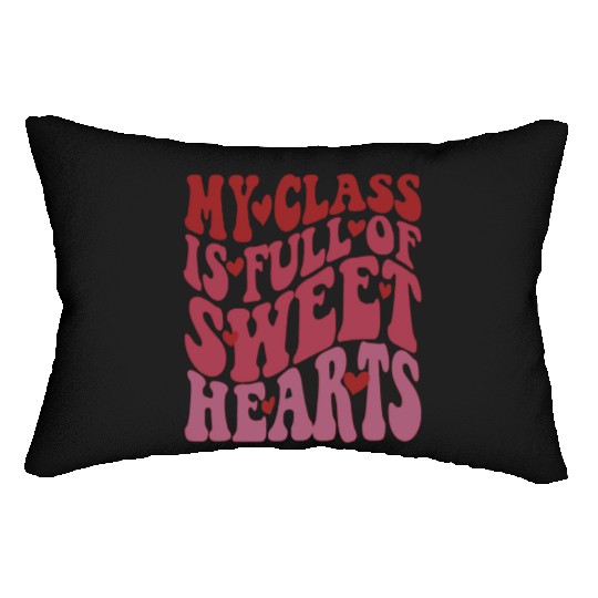 My Class Is Full of Sweethearts Lumbar Pillows Teacher