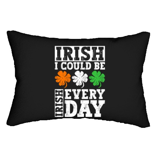 Irish I Could Be Irish Every Day - St Patricks Day Lumbar Pillows