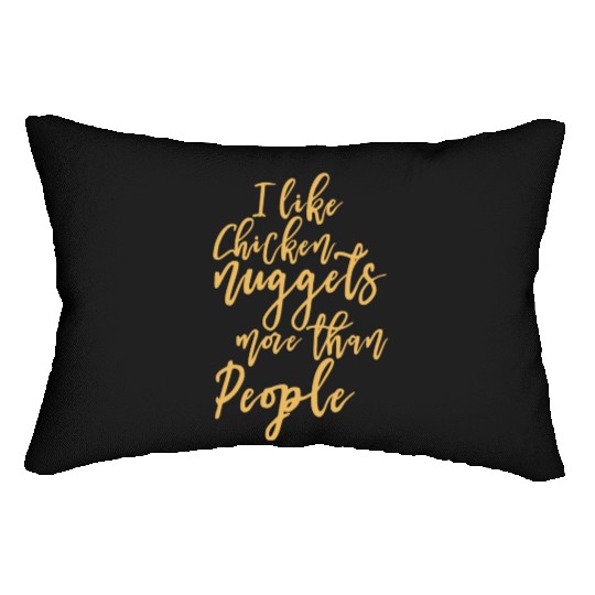 I Like Chicken Nuggets More Than People Lumbar Pillows