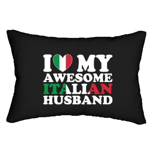 I Love My Awesome Italian Husband Lumbar Pillows