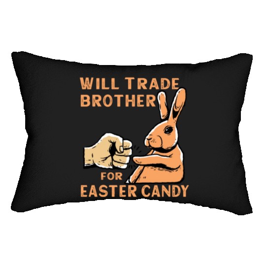Will Trade Brother For Easter Candy Lumbar Pillows