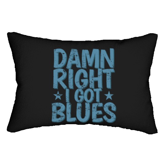 Damn right I got Blues Music Trumpet Lumbar Pillows