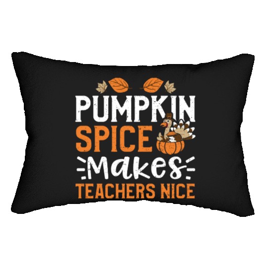 Pumpkin Spice Makes Teachers Nice Lumbar Pillows