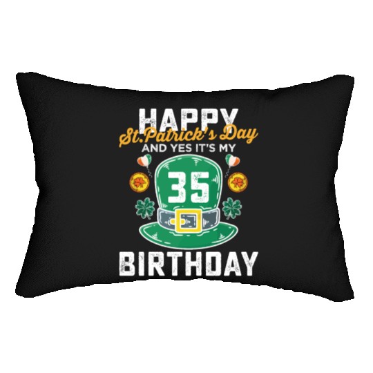 Happy St Patricks Day And Yes Its My 35th Birthday Lumbar Pillows