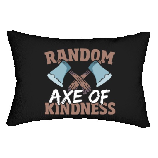 Random Axe Of Kindness Lumberjack Lumbar Pillows