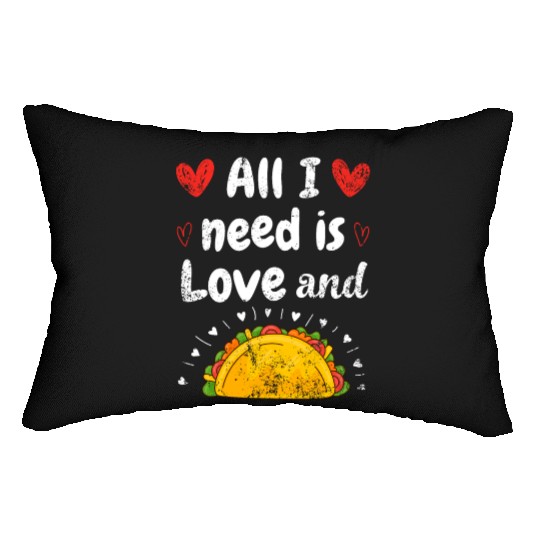 I Love Tacos Valentines Day All I Need is Taco Lumbar Pillows