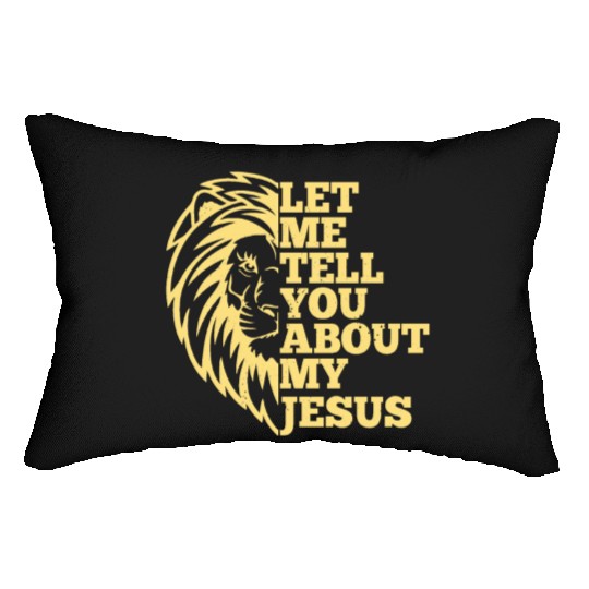 Let Me Tell You About My Jesus Christian Believer Lumbar Pillows