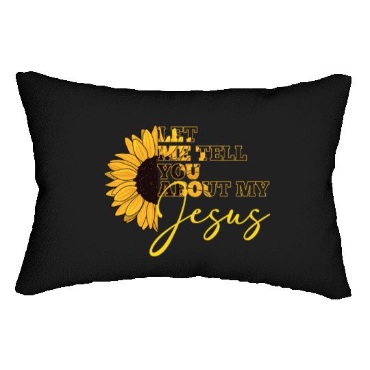 Let Me Tell You About My Jesus Christian Believer Lumbar Pillows