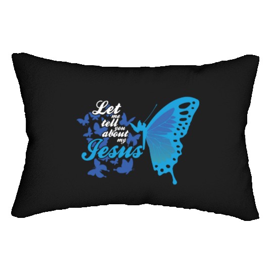 Let Me Tell You About My Jesus Christian Believer Lumbar Pillows