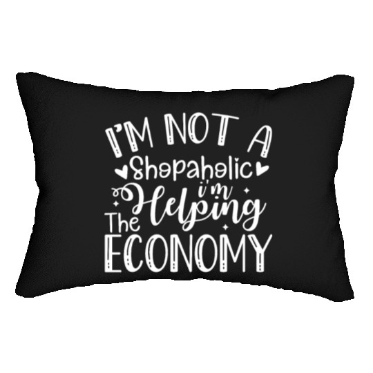 I'm Not a Shopaholic, I'm Helping the Economy Funn Lumbar Pillows