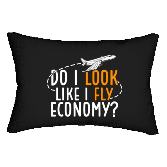 Do I Look Like I Fly Economy First Class Frequent Lumbar Pillows