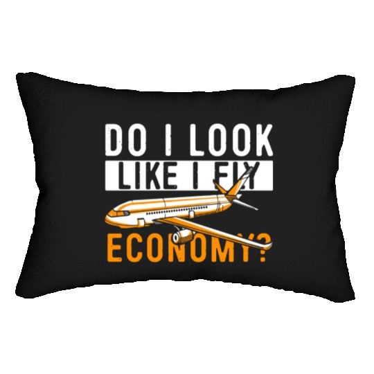 Do I Look Like I Fly Economy First Class Frequent Lumbar Pillows