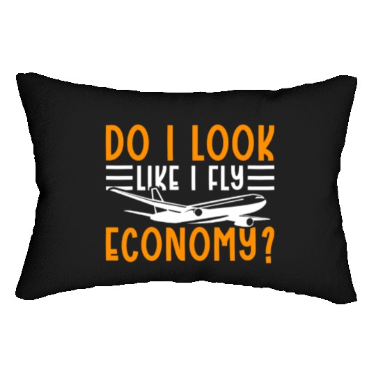 Do I Look Like I Fly Economy First Class Frequent Lumbar Pillows