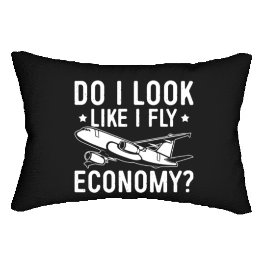 Do I Look Like I Fly Economy First Class Frequent Lumbar Pillows