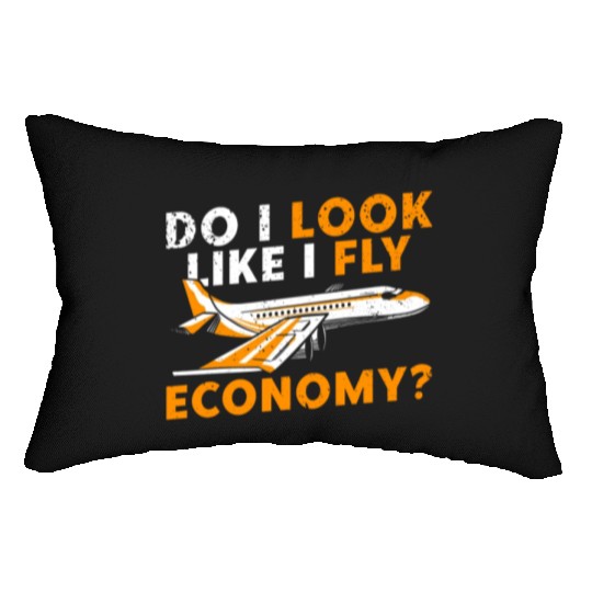 Do I Look Like I Fly Economy First Class Frequent Lumbar Pillows