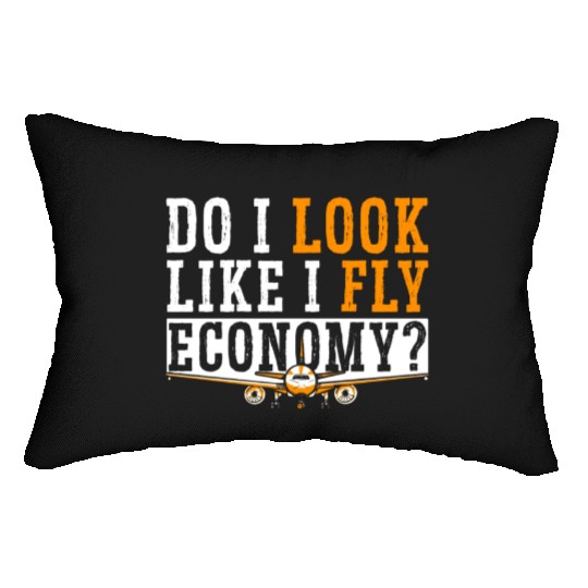 Do I Look Like I Fly Economy First Class Frequent Lumbar Pillows