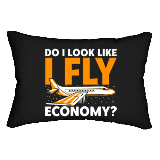 Do I Look Like I Fly Economy First Class Frequent Lumbar Pillows