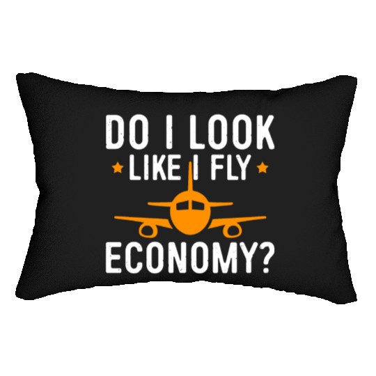 Do I Look Like I Fly Economy First Class Frequent Lumbar Pillows
