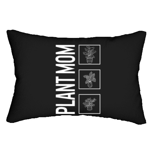 Plant Mom, Garden Plant Gardening Lover Botanist Lumbar Pillows