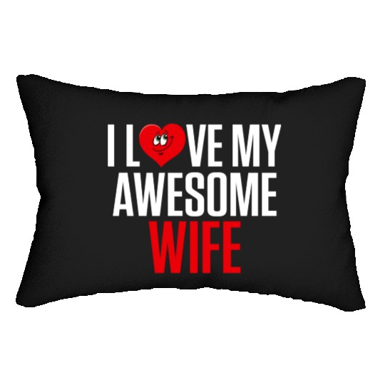 I Love My Awesome Wife Valentines Day Gift Lumbar Pillows