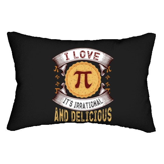 I love Pi, it's irrational and delicious, Math Pie Lumbar Pillows