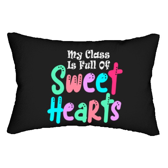 My Class Is Full Of Sweethearts Lumbar Pillows