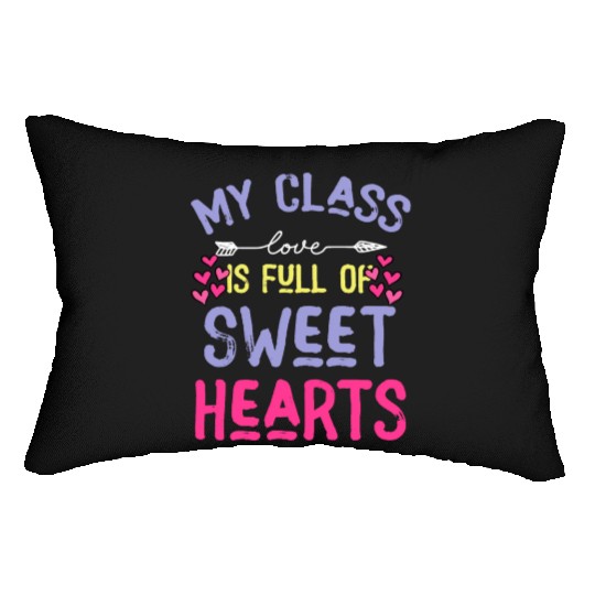 My Class Is Full Of Sweethearts Lumbar Pillows