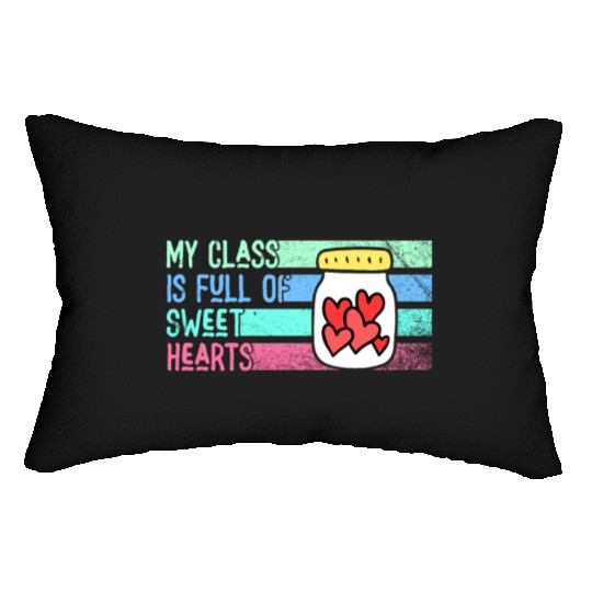 My Class Is Full Of Sweethearts Lumbar Pillows