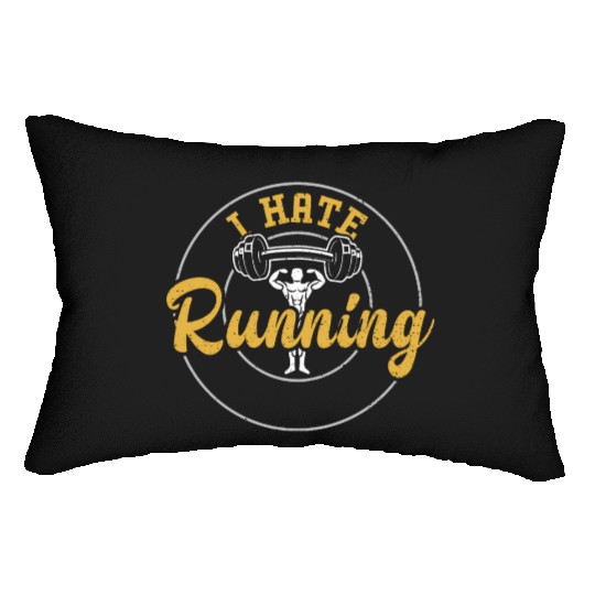 I Hate Running - Gym Lumbar Pillows