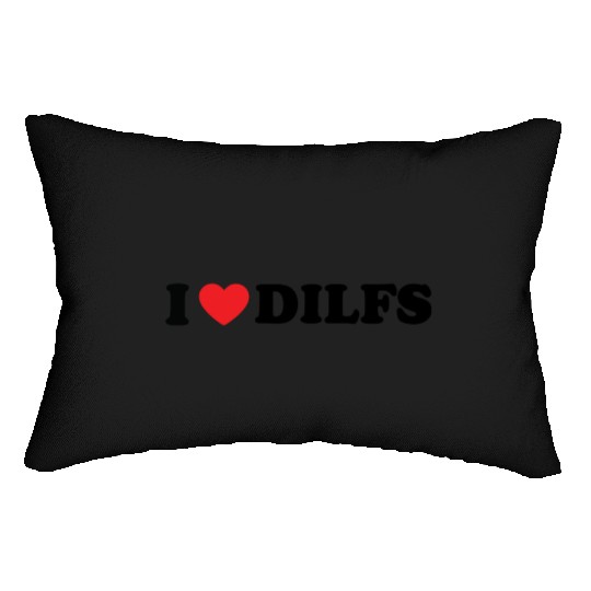 I Love Dilfs I Heart Dilfs Lumbar Pillows