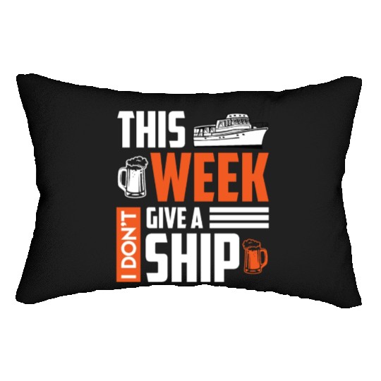 I don't give a ship cruise vacation spring break Lumbar Pillows