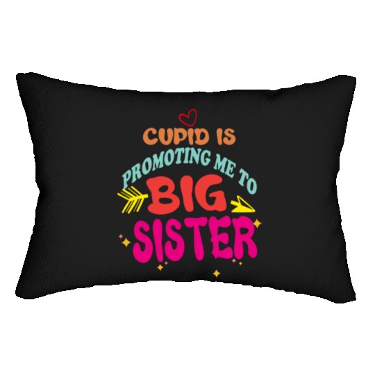 cupid is promoting me to big Sister Funny valentin Lumbar Pillows