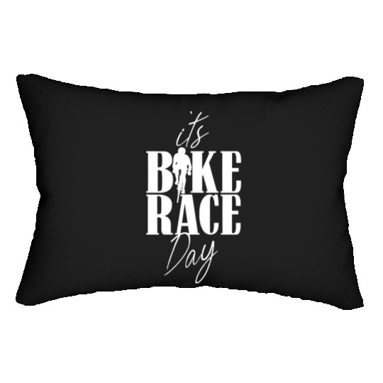 It's Bike Race Day Bicycle Cycling Racing Racer Lumbar Pillows