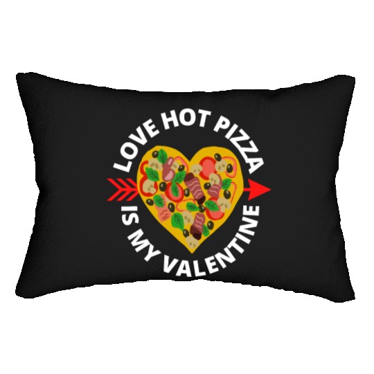 love hot pizza is my valentine Lumbar Pillows