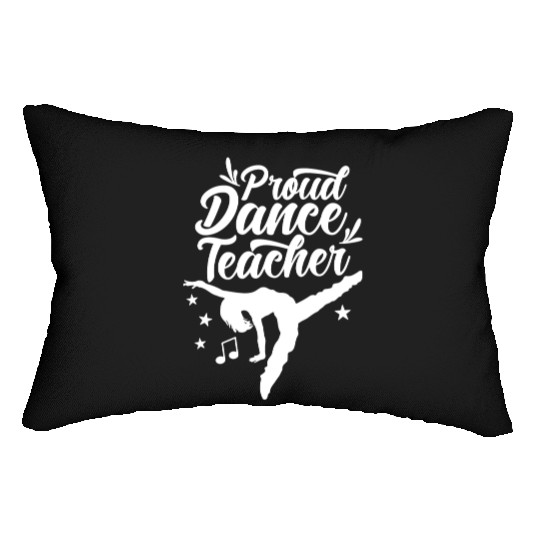 Proud Dance Teacher Teach Dancing Dancer Class Lumbar Pillows