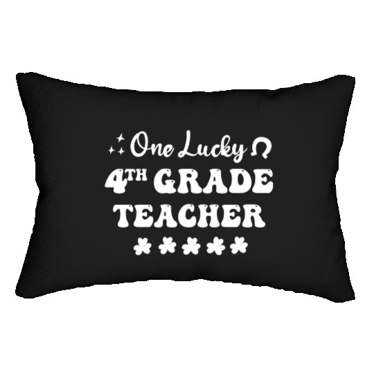 One lucky 4th Grade Teacher Lumbar Pillows