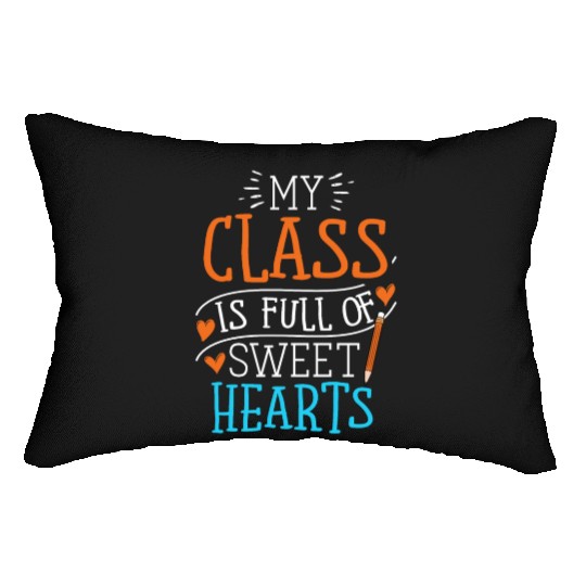 My Class Is Full Of Sweethearts Lumbar Pillows