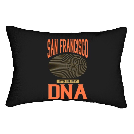 San Francisco it s in my DNA Lumbar Pillows