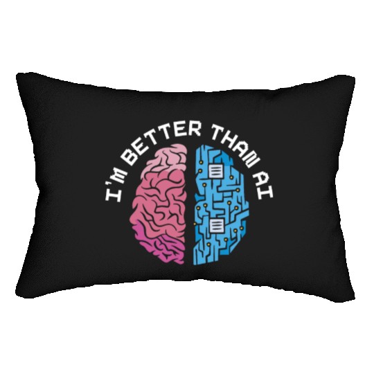 I'm Better Than AI Artificial Intelligence Robot Lumbar Pillows