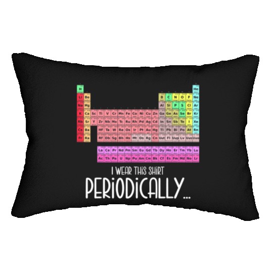I Wear This Lumbar Pillows Periodically Periodic Table