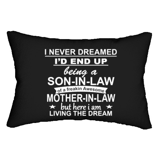 I Never Dreamed I D end up being a Son in Law Lumbar Pillows
